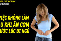 9-viec-khong-lam-sau-khi-an-com-truoc-luc-di-ngu-va-ngay-khi-thuc-day