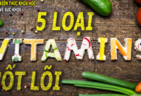5-loai-vitamin-quan-trong-khong-the-thieu-neu-muon-khoe-manh