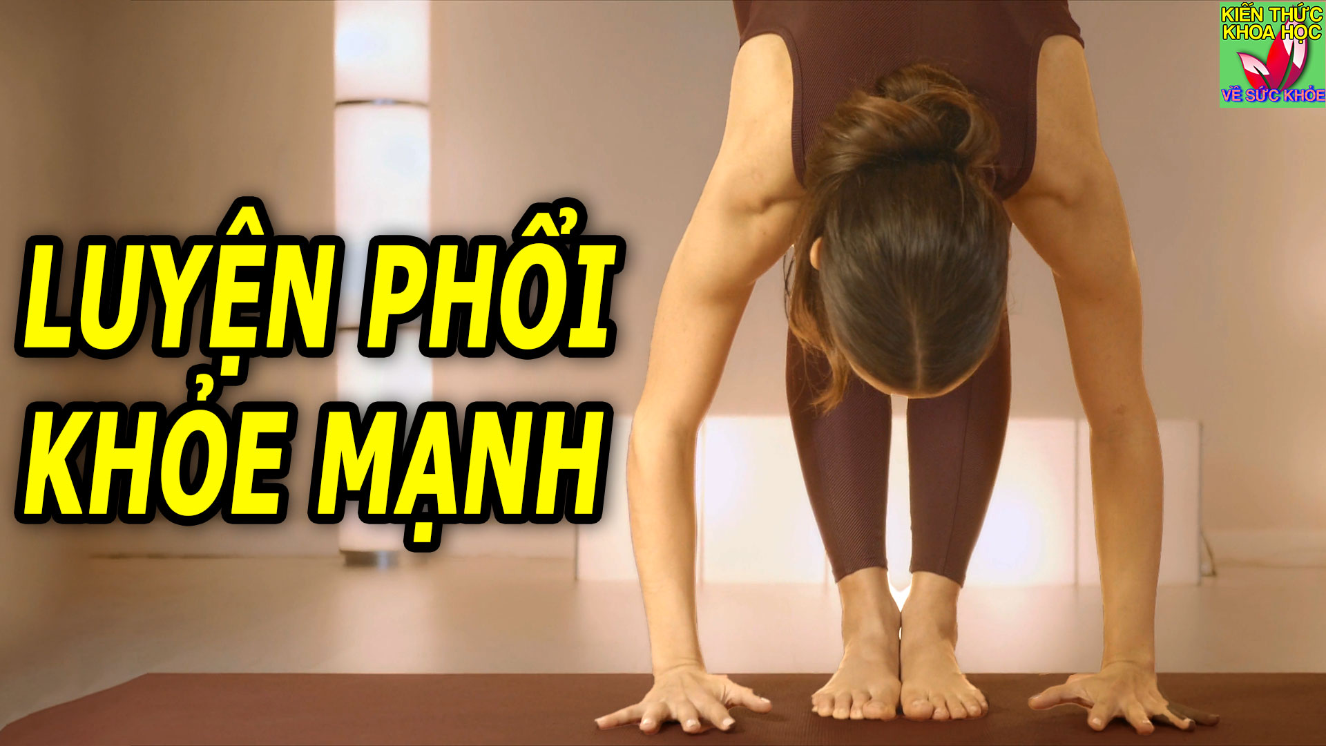 bai-tap-giup-phoi-khoe-manh-chi-vai-phut-moi-ngaybai-tap-giup-phoi-khoe-manh-chi-vai-phut-moi-ngay