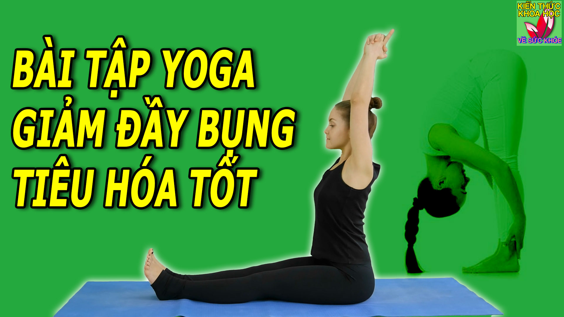 bai-tap-yoga-tot-cho-he-tieu-hoa-giam-day-bung-kho-tieu