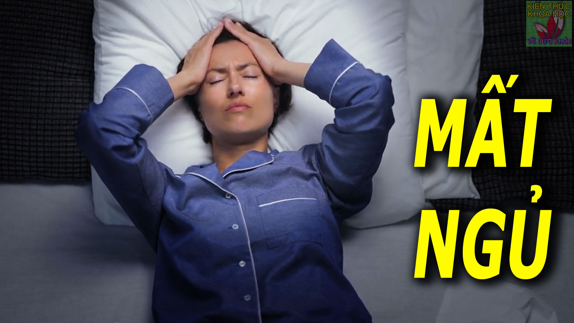 mat-ngu-kho-ngu-thuong-xuyen-thuc-giac-giua-dem-khong-ngu-lai-duoc