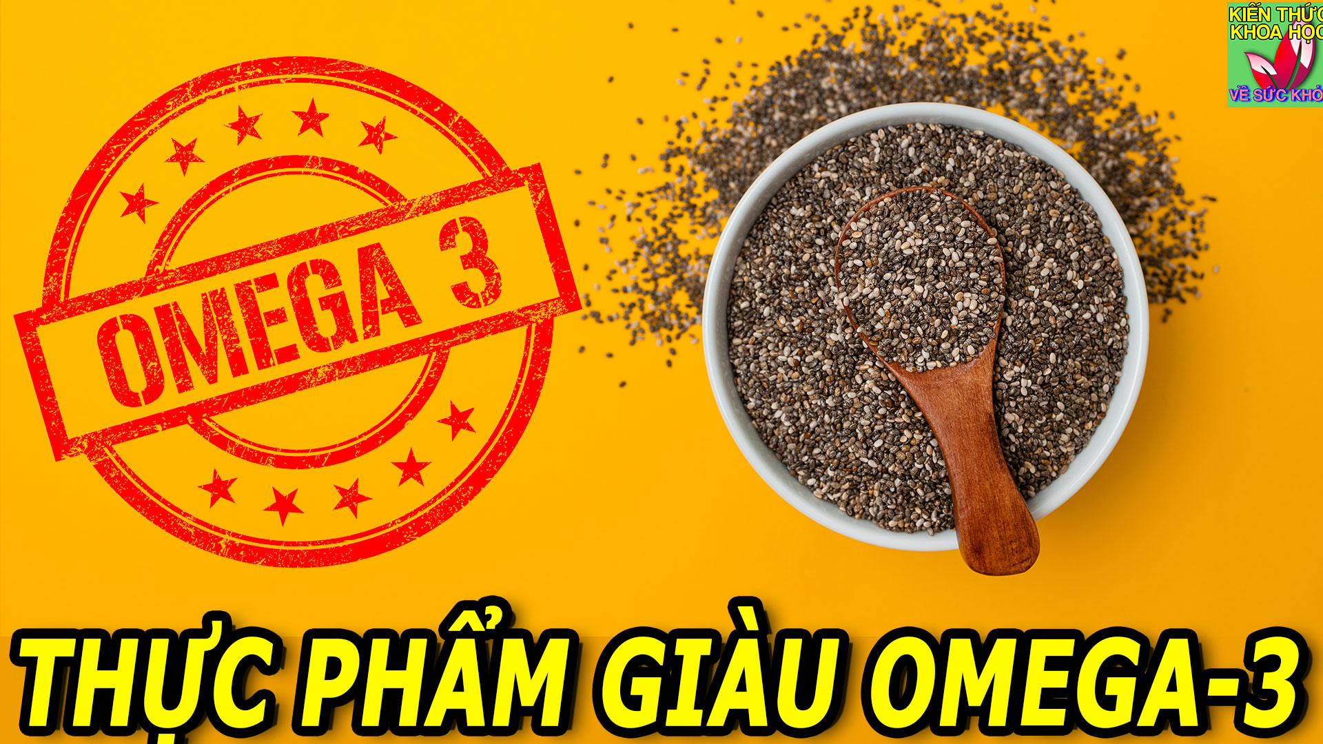 nhung-thuc-pham-giau-omega-3-an-thuong-xuyen-khoi-can-thuoc-bo