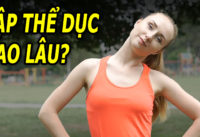 tap-the-duc-bao-nhieu-phut-la-du