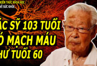bi-quyet-tre-hoa-mach-mau-cua-vi-bac-si-103-tuoi
