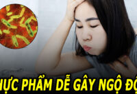10-loai-thuc-pham-de-co-nguy-co-gay-ngo-doc