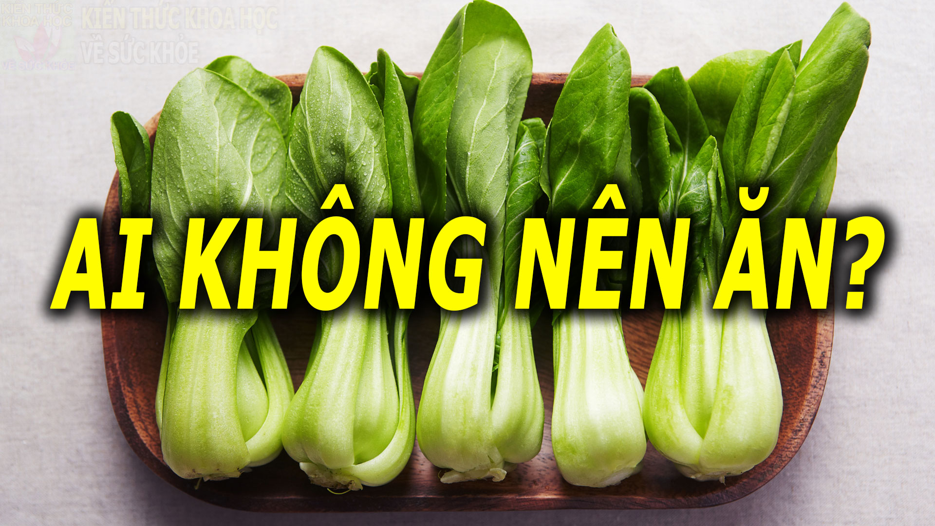 nhung-ai-khong-nen-an-rau-cai-chip